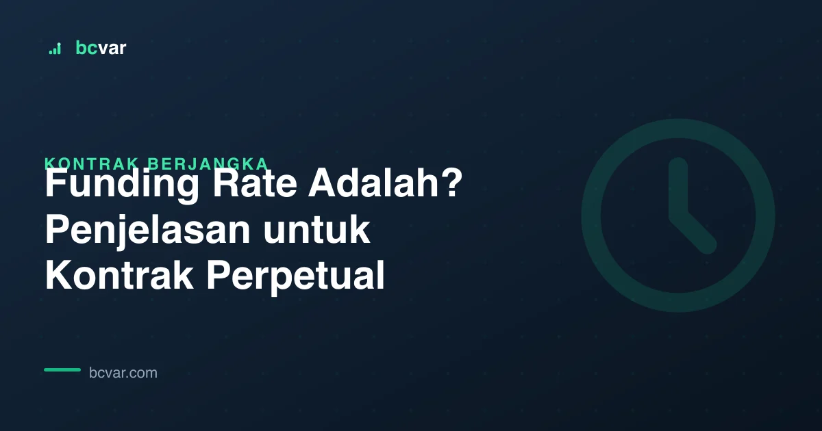 Funding Rate Adalah? Penjelasan untuk Kontrak Perpetual