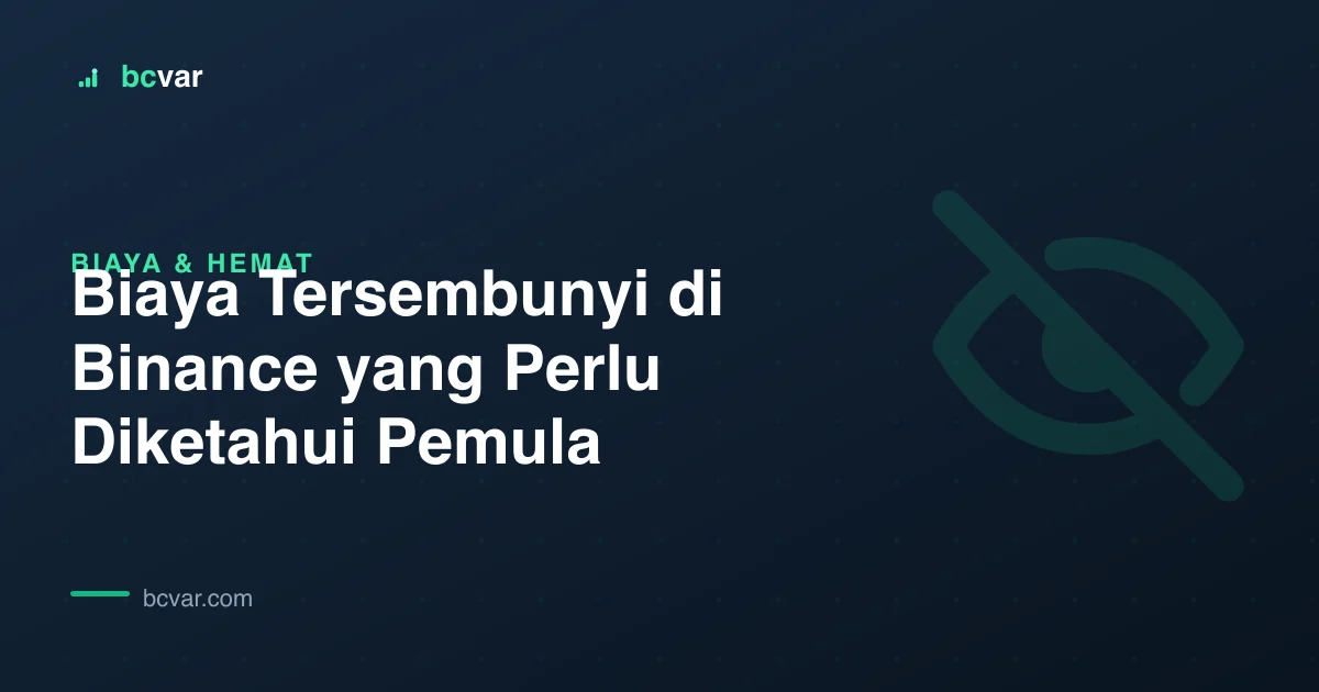 Biaya Tersembunyi di Binance yang Perlu Diketahui Pemula